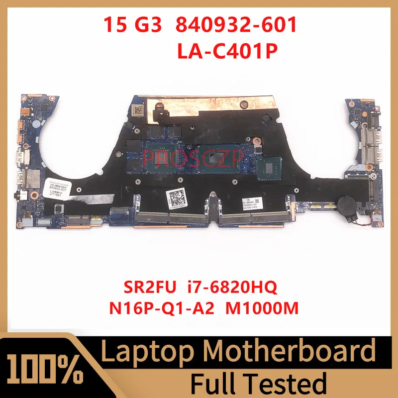

840932-001 840932-501 840932-601 For HP ZBOOK 15 G3 Laptop Motherboard LA-C401P With SR2FU I7-6820HQ CPU M1000M 100% Tested Good