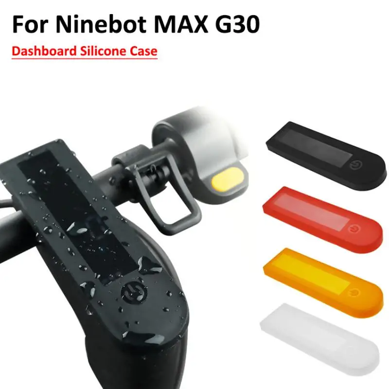 Max G30 Dashboard Display Custodia In Silicone Per Ninebot Kickscooter G30 G30D Scooter Elettrico Copertura Impermeabile Resistente Allo Sporco