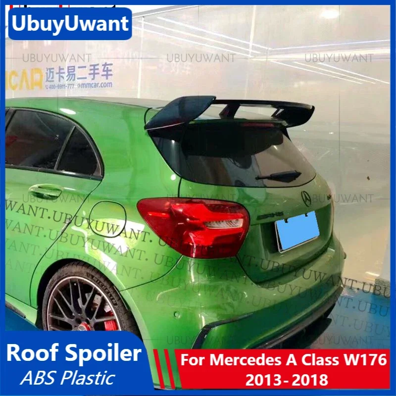 

Rear Spoiler Wing for 2013 - 2018 Mercedes A Class W176 Hatchback Roof Spoiler A160 A180 A200 A250 A45 AMG 5door Car Tail Wing