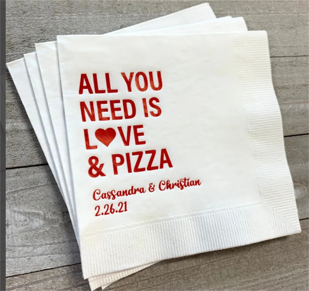 

50PCS Personalized 3 Ply Wedding Napkins All You Need is Love and Pizza All Sizes Available Lots of Napkin Colors and Print