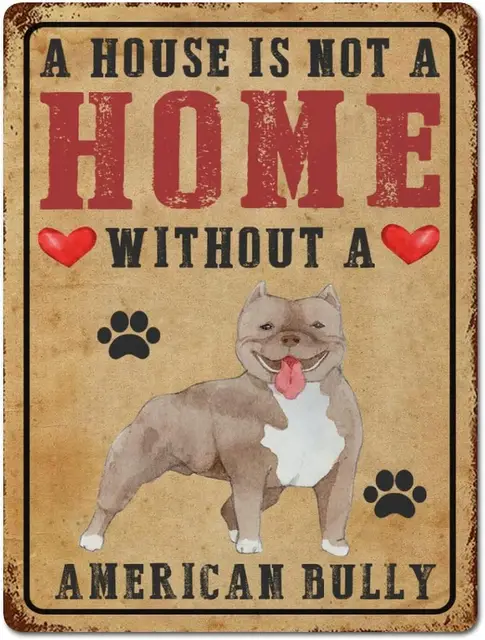 Pet Dogs Metal Tin Sign Wall Decor A House Is Not A Home Without A American Bully Metal Wall Art Plaque Alphabet Retro Signs for