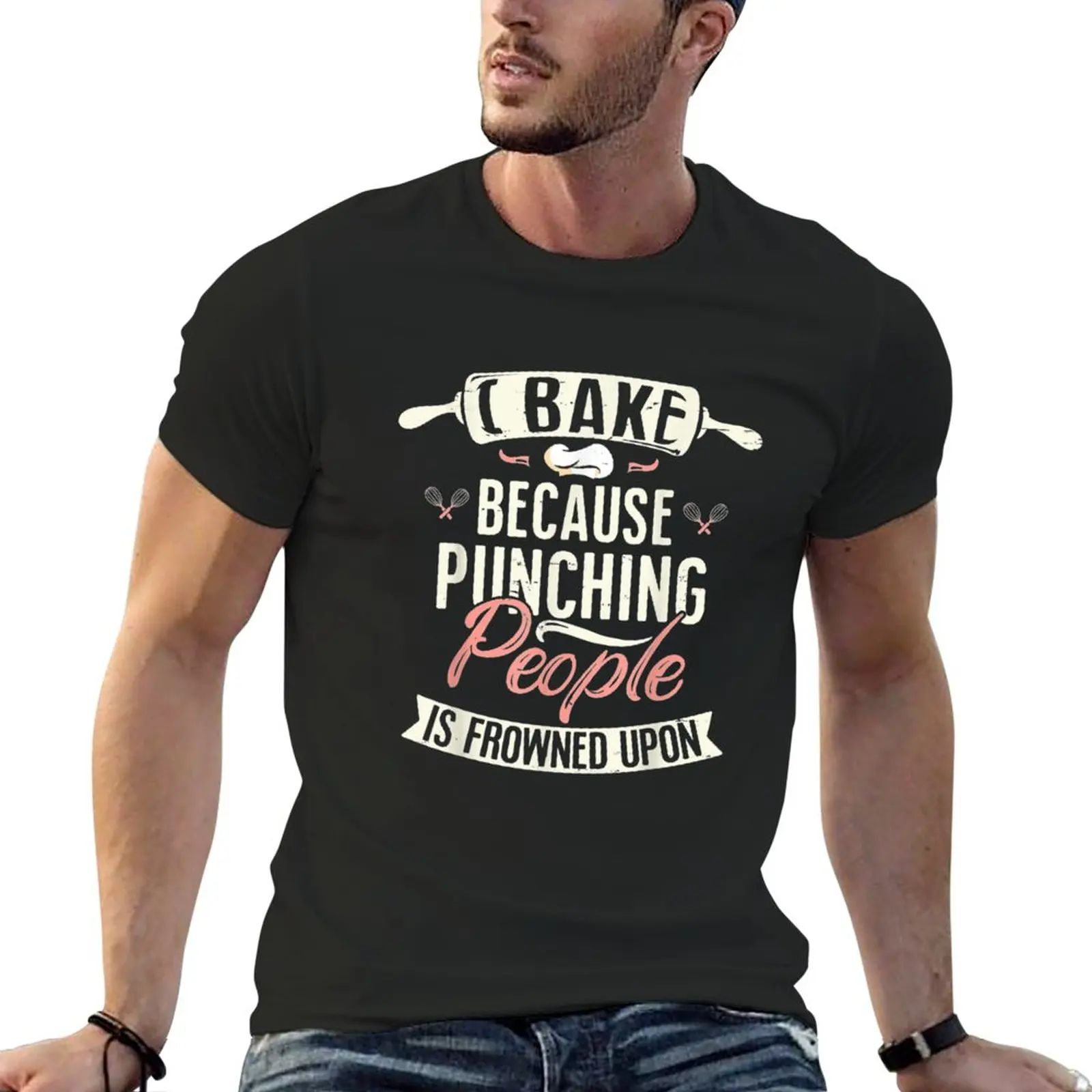 

I Bake Because Punching People Is Frowned Upon T-Shirt sports fans animal prinfor boys customs Men's clothing