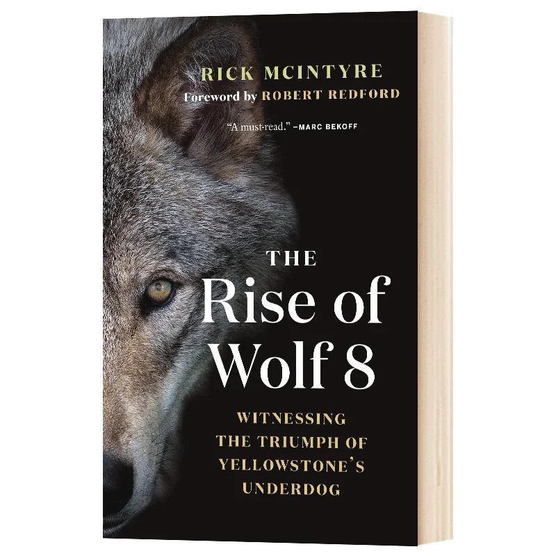 

The Rise of Wolf 8: Witnessing the Triumph of Yellowstone's Underdog ,Hardcover