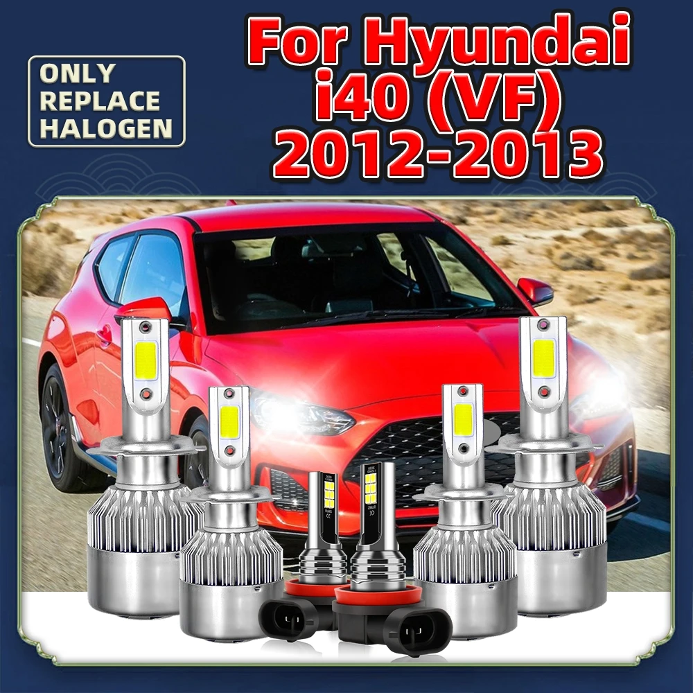 

Headlights Led Auto Car Lamps High Low Beam Bulbs 12V For Hyundai i40 (VF) Vehicles 2013 2012 Replace Headlamp + Fog Luces 6000K