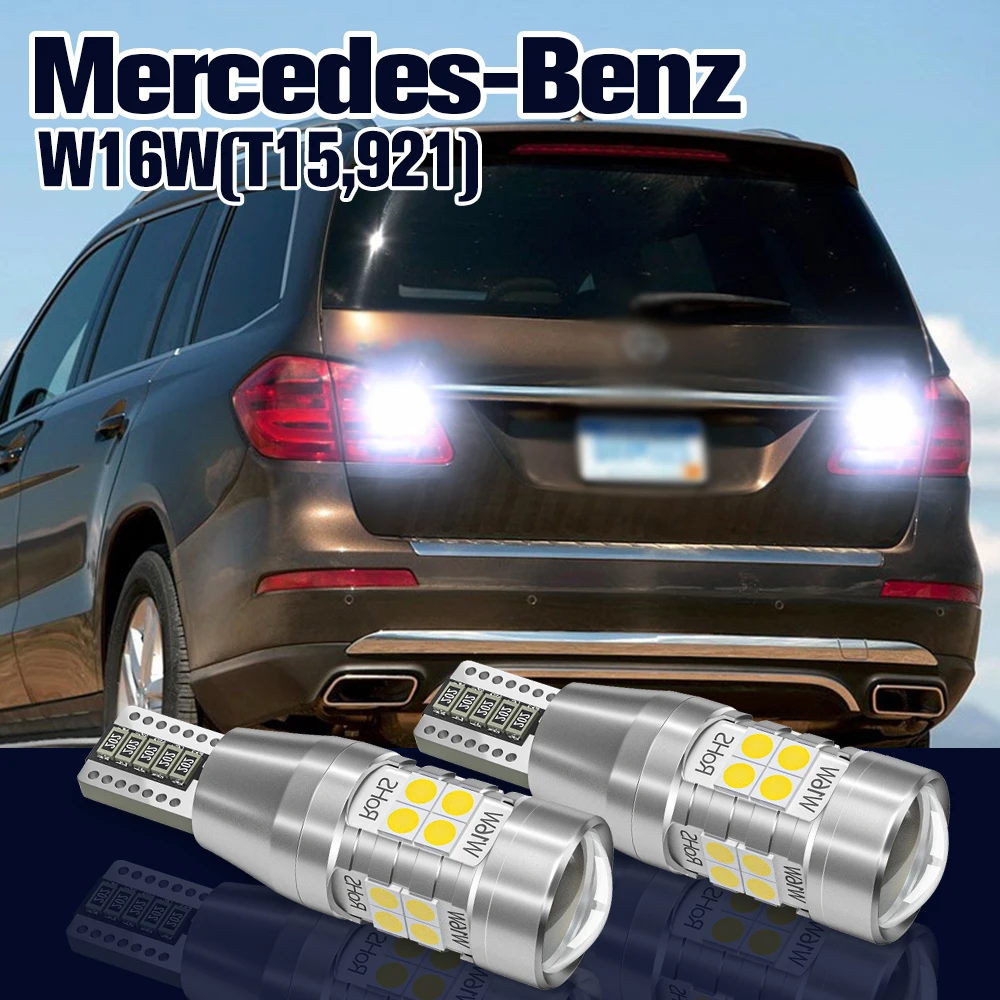 

Reverse Light W16W T15 921 2x LED Backup Lamp For Mercedes Benz X166 W221 C216 W166 W251 V251 R172 GL S M R SLK Accessories