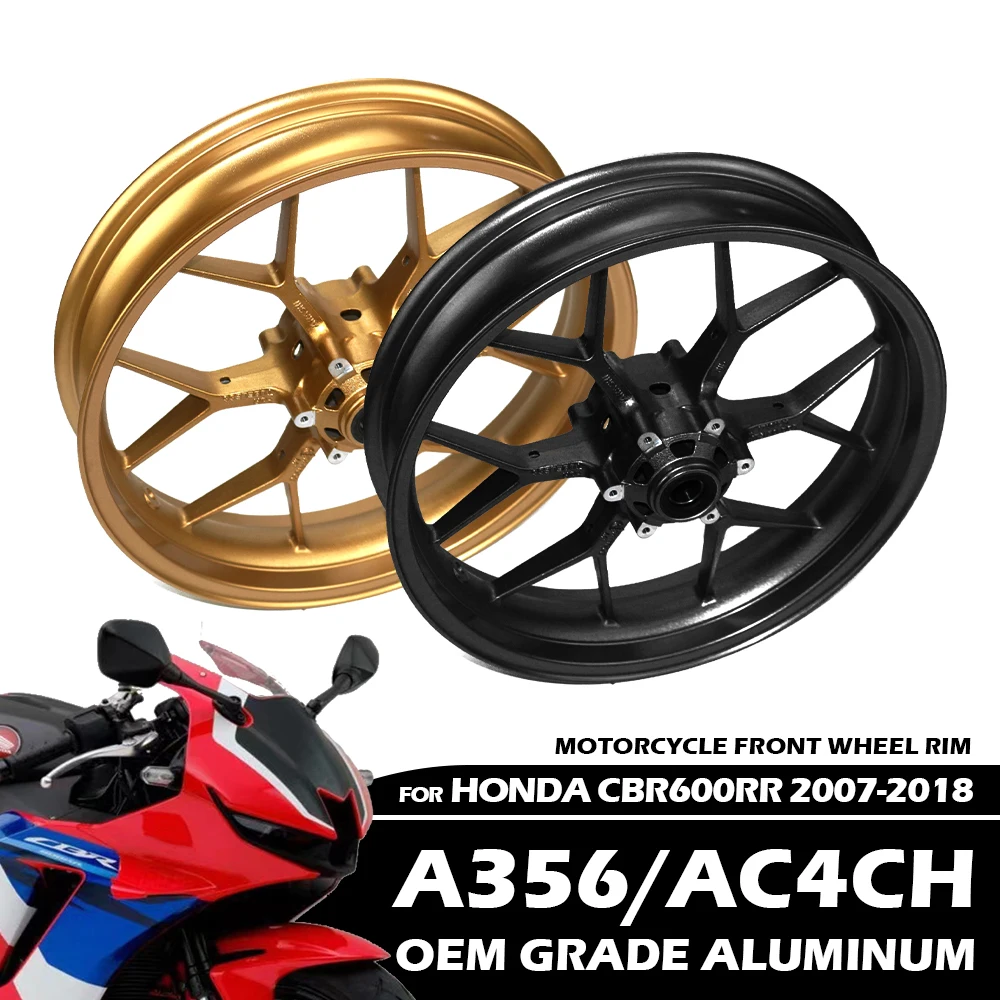 

For HONDA CBR600RR 2007-2018 Motorcycle Front Wheels Rims High Quality A356/AC4CH OEM Grade Aluminum Accessories