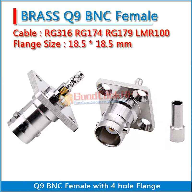 

Q9 BNC Female 4 hole Flange 18.5 * 18.5 mm Plug Crimp for RG174 RG316 RG179 LMR100 RF Coaxial connector Adapter 50 ohm BRASS