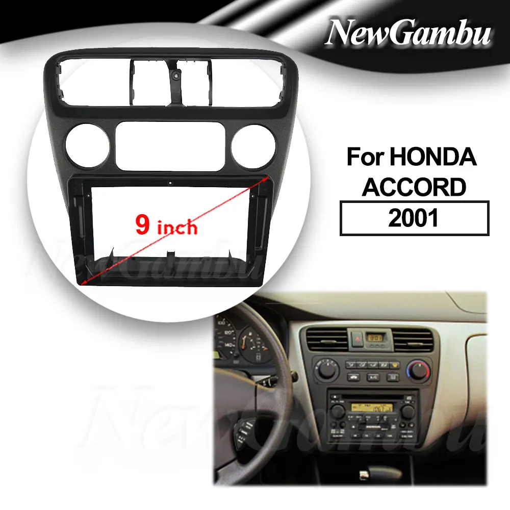 

9-дюймовая радиопанель NewGambu, подходящая для HONDA ACCORD 2001, рамка, стерео, DVD-плеер, установка, объемная отделка, панель, аудио рамка, крышка