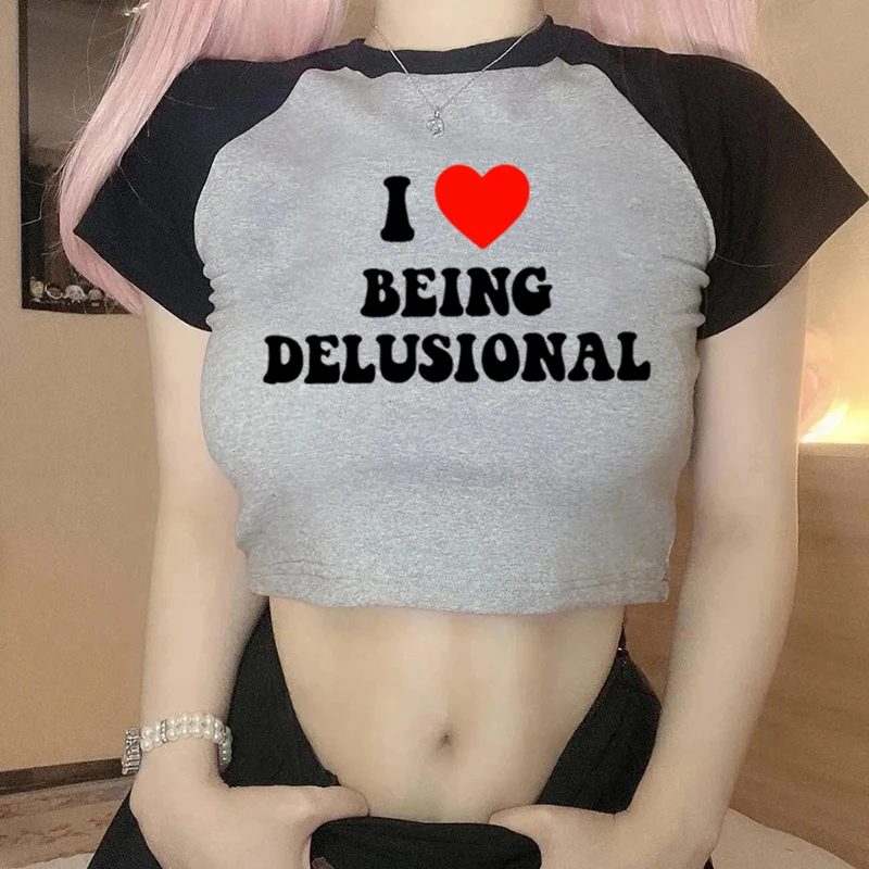I Love Being Delusional Crop Tops Trend Letter Print Women's Short T Shirt Harajuku Y2K Baby Tee Summer O-Neck Female Tshirt 5