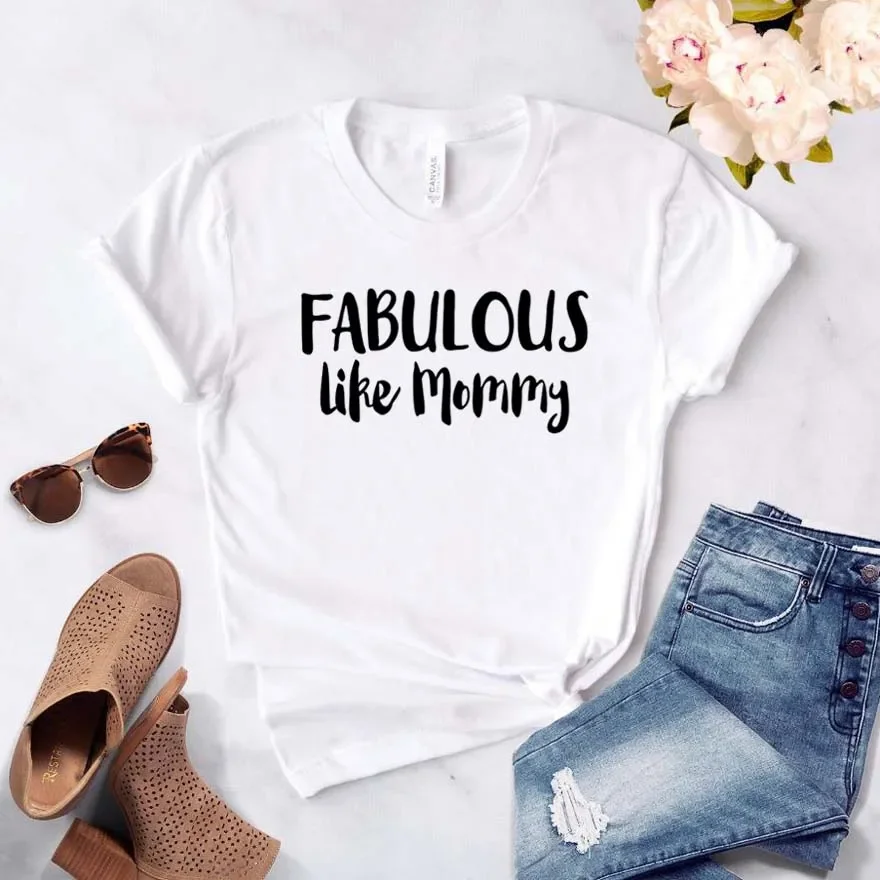 

Fabulous Like Mommy Print Women tshirt Cotton Hipster Funny t-shirt Gift Lady Yong Girl Top Tee Drop 2024 Cotton Tops Summer