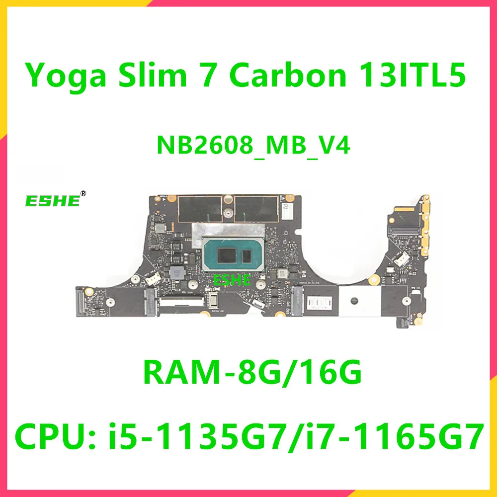 

NB2608 For Lenovo IdeaPad Yoga Slim 7 Carbon 13ITL5 Laptop Motherboard With I5 I7 CPU 8G 16G RAM 5B20Z78746 5B20Z78744 Test OK