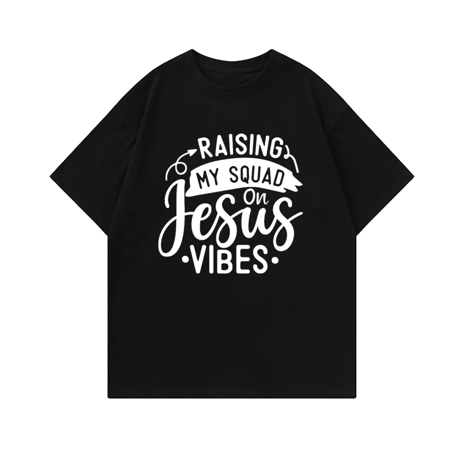 

Raising My Squad On Jesus Vibes Woman's Slogan T Shirt Christian Aesthetic Casual Tee Drop Shipping