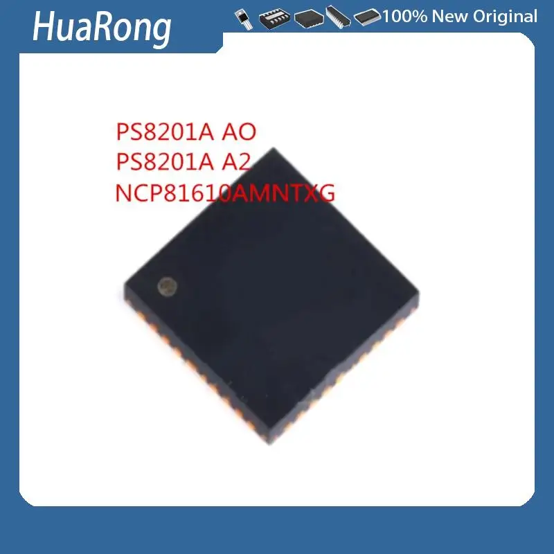 

5 шт./партия PS8201ATQFN40GTR2-A0 PS8201A A2 NCP81610AMNTXG NCP81610A QFN40
