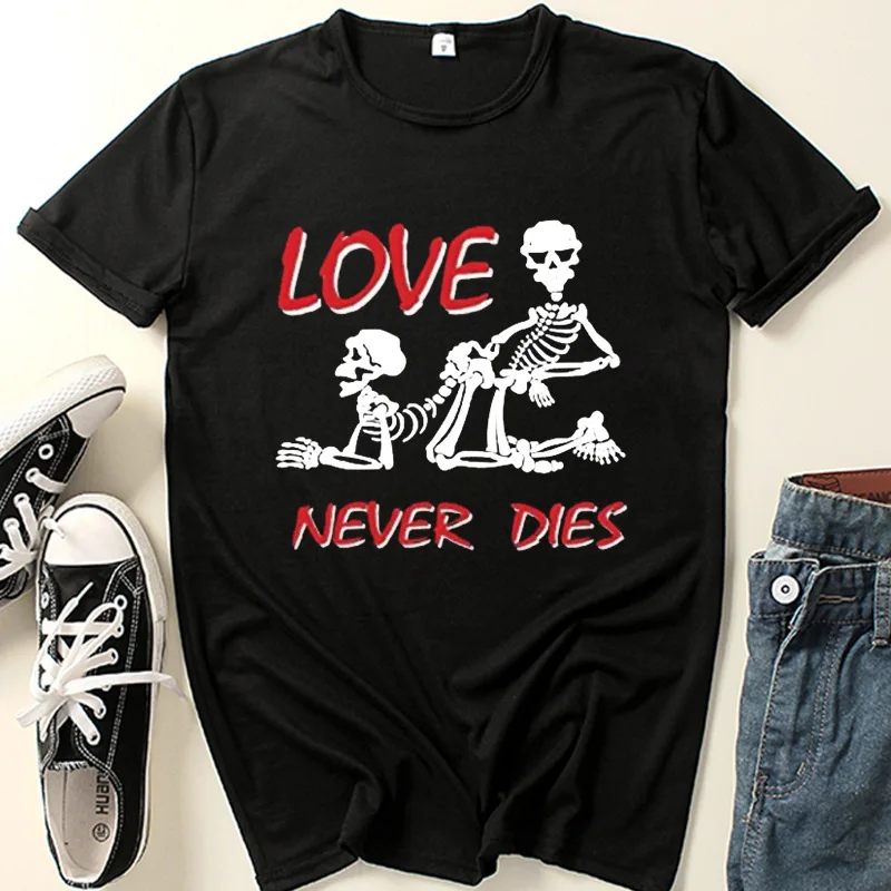 

Love Never Die Skull Graphic Tshirts Women Short Sleeve O Neck Loose Tshirt Summer Men Causal Tee Shirt Tops Camisetas Mujer