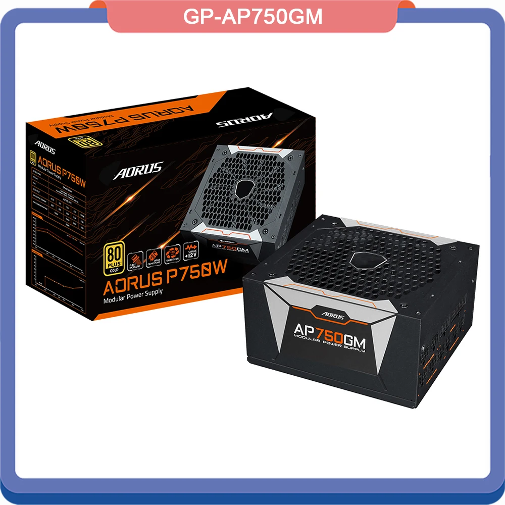For Gigabyte GP AP750GM 750W AORUS P750W AP750GM 80PLUS Gold ATX 12V Power Supply High Quality