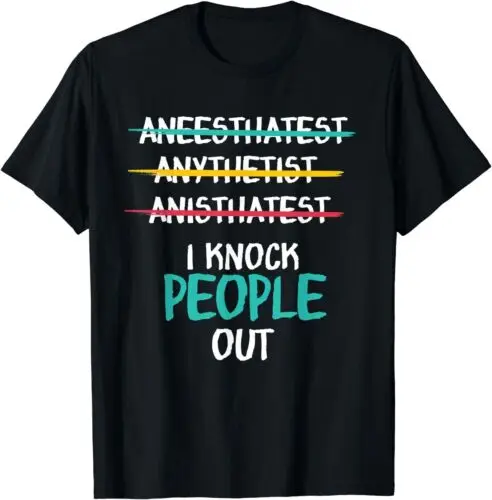 

Funny Anesthesiologist Anesthesia Gift Hospital Gift Unisex T-Shirt