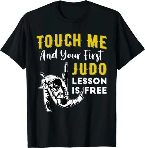 

New Limited Touch Me And Your First Judo Lesson Is Free, Funny Judo T-Shirt