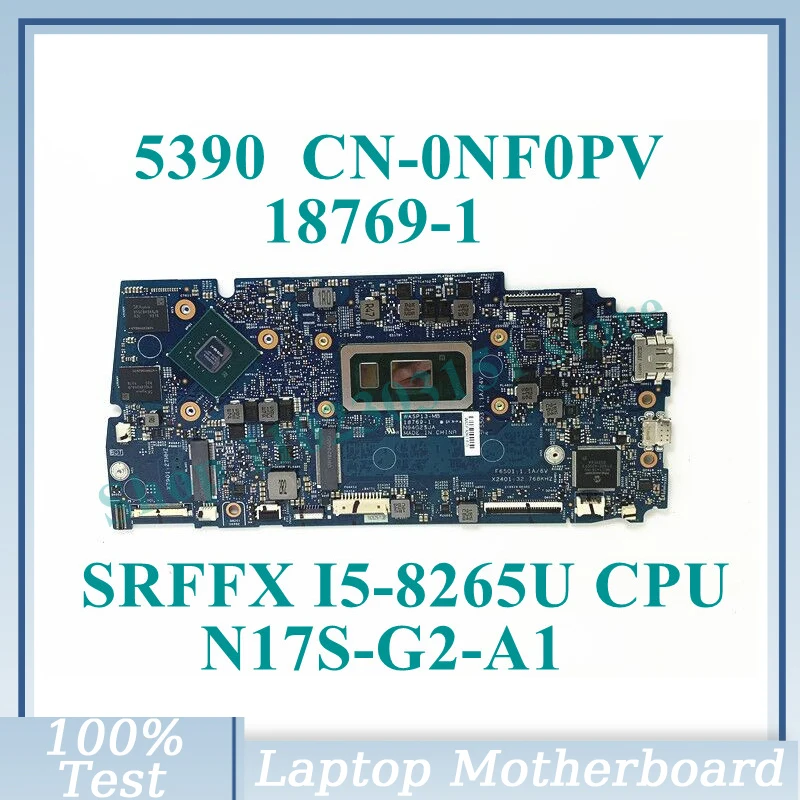 

CN-0NF0PV 0NF0PV NF0PV With SRFFX I5-8265U CPU N17S-G2-A1 For DELL 5390 Laptop Motherboard 18769-1 100% Full Tested Working Well