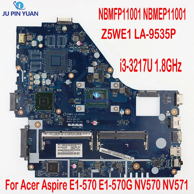 

Z5WE1 LA-9535P NBMFP11001 NBMEP11001 i3-3217U 1.8GHz HM77 DDR3 Motherboard for Acer Aspire E1-570 E1-570G NV570 NV571