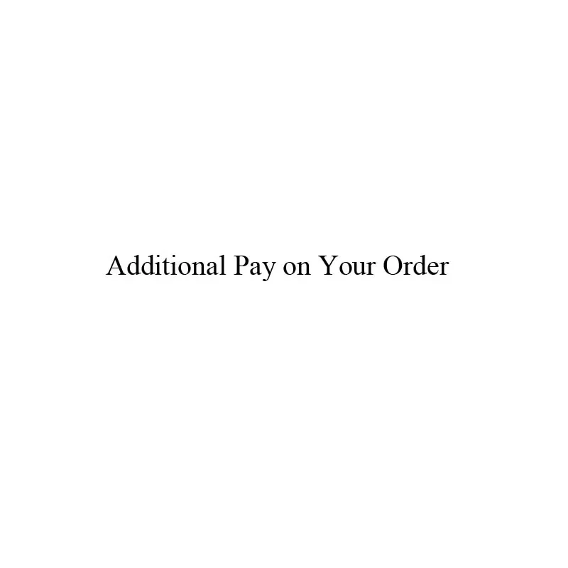 

Additional Pay on Your Order