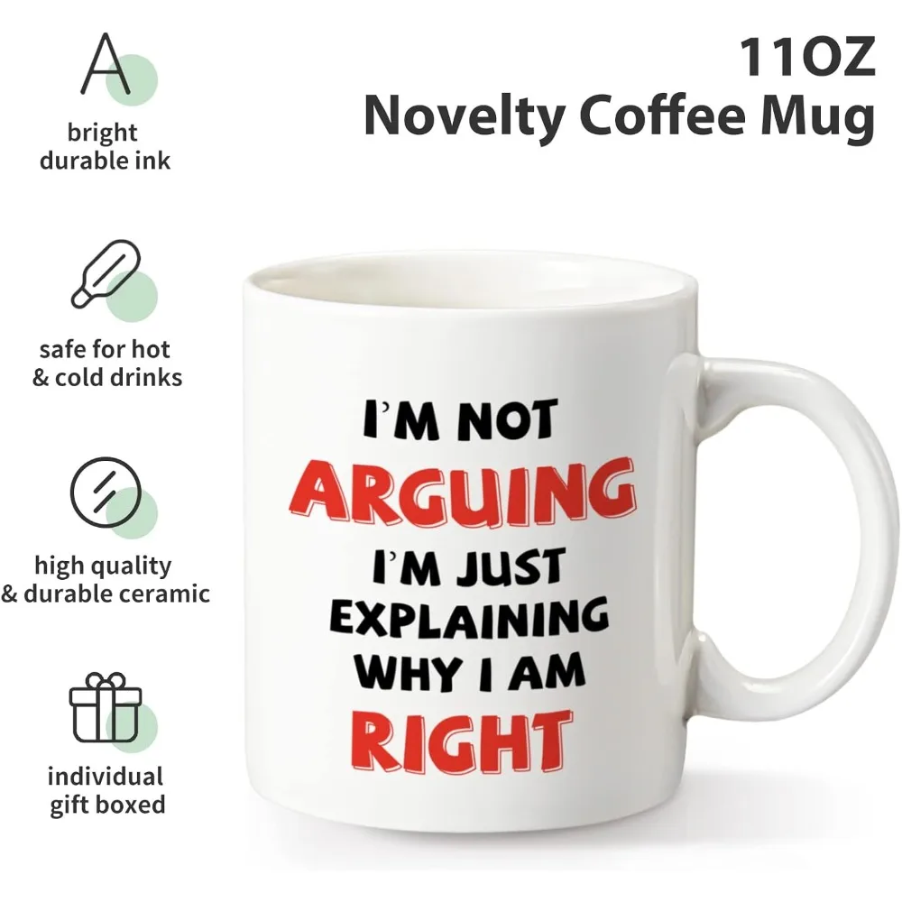 Funny Coffee Mug I'm Not Arguing I'm Just Explaining Why I Am Right Gag Coffee Mug Gift for Mother Father Children Friends 2