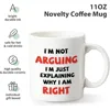 Funny Coffee Mug I'm Not Arguing I'm Just Explaining Why I Am Right Gag Coffee Mug Gift for Mother Father Children Friends 2