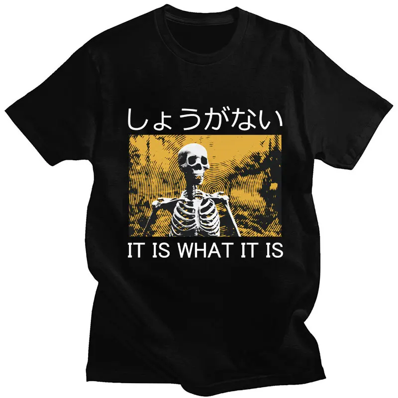 

Funny It Is What It Is Skeleton T Shirt Harajuku Gothic Short Sleeve Men's High Quality Cotton Losse T-shirts Streetwear Unisex