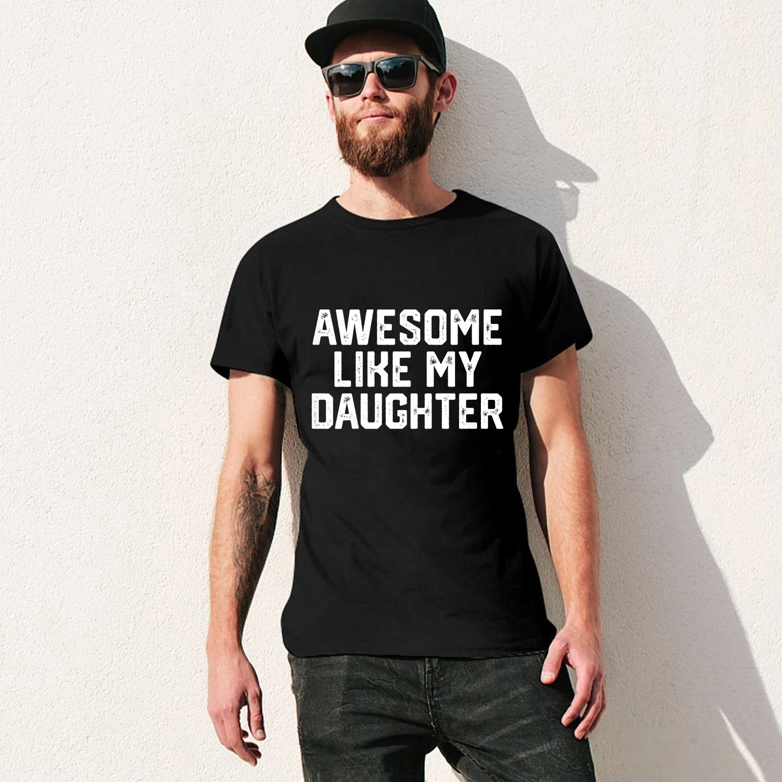 

100% Cotton AWESOME LIKE MY DAUGHTER Funny Father's Day Gift Dad Joke Men's Casual T-Shirt Streetwear Harajuku Summer Soft Tee