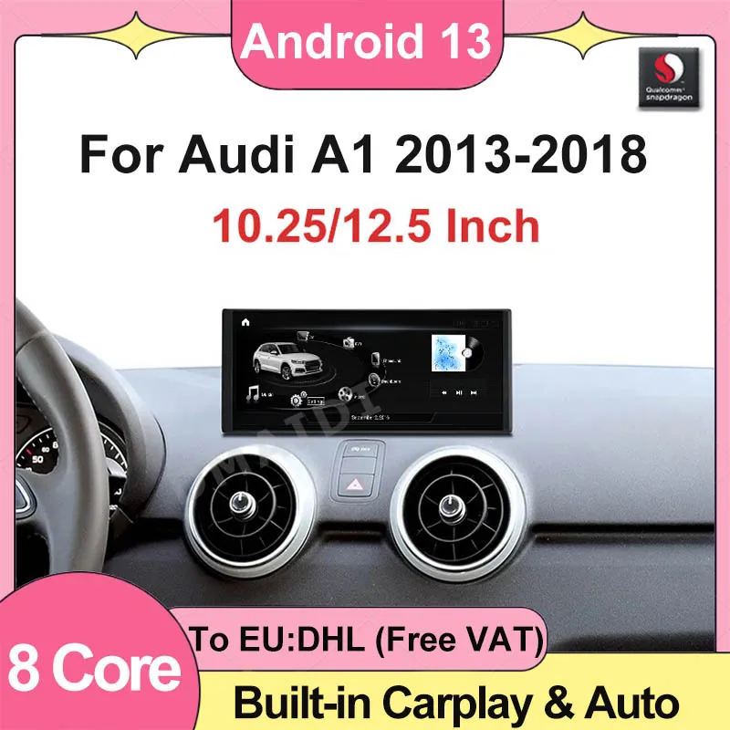 

12.5‘’ Android13 Car intelligent Radio Stereo Video Player For Audi A1 2013-2018 GPS Navigation Headunit Carplay Auto 1920*720