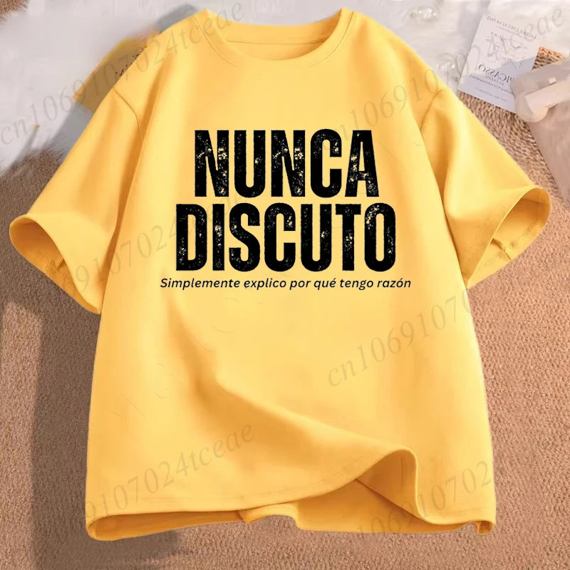 I Never Argue I Eexplain Why I Am Right T Shirt for Women Men Fun Phrase Spanish Humor Tops Soft Unisex O-neck T-shirts Clothes