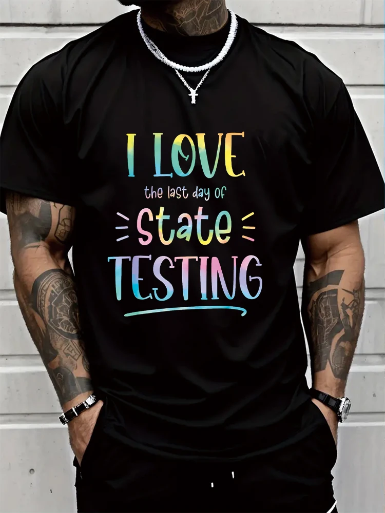 

I LOVE the last day of State Men's T-shirt Short Sleeve Tees Loose T-shirt Man Tops New Men T shirt Cotton Print Tee