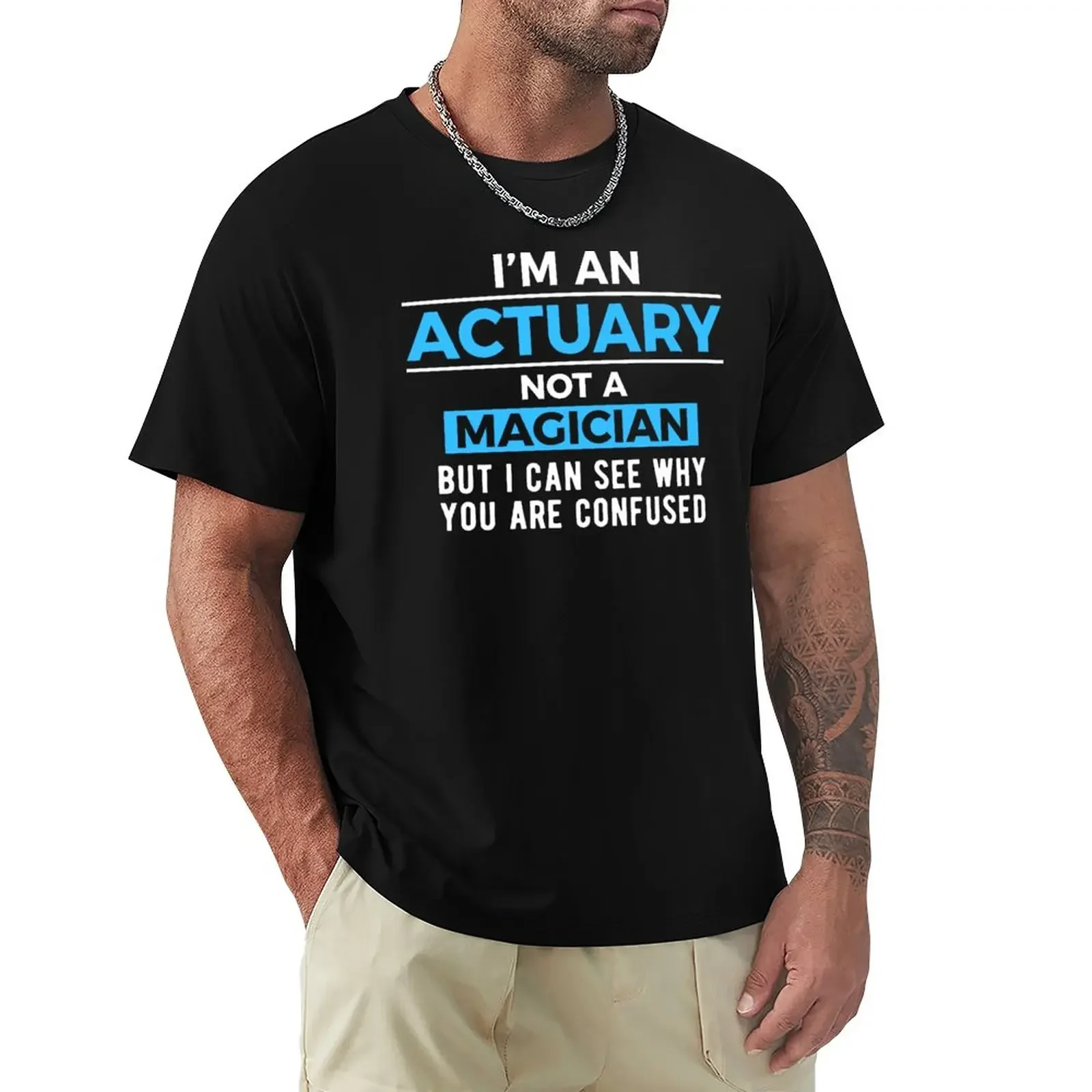 

Actuarial Science Actuary Joke T-Shirt sublime Aesthetic clothing mens tall t shirts
