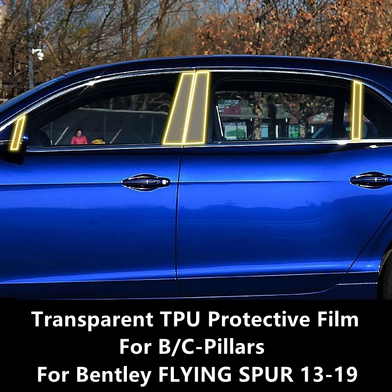 

For Bentley FLYING SPUR 13-19 B/C-Pillars Transparent TPU Protective Film Anti-scratch Repair Film Accessories Refit