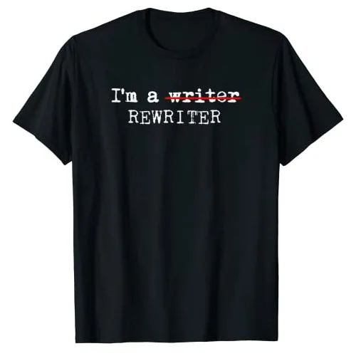 

I'm A Rewriter | This Is My Writing T-Shirt Funny Storyteller,Novelist,Manuscript Writer,Wordsmith Graphic Tees Letter Outfits