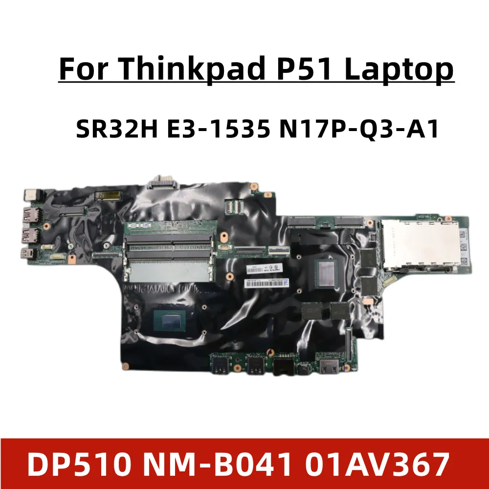 

P51 Motherboard DP510 NM-B041 For Thinkpad P51 Laptop 20HH 20HJ E3-1535/1505 M2200 4G 01AV367 01AV365 01AV375 01AV376 100% Test