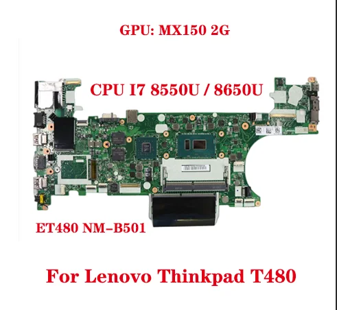 

ET480 NM-B501 For Lenovo Thinkpad T480 Laptop Motherboard 20L5 20L6 CPU i7 8550U / 8650U GPU MX150 2GB 100% Tested OK