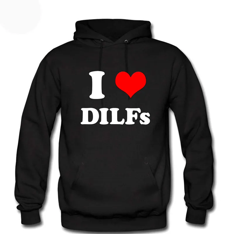 I Love DILFs I Heart DILF Funny Women Hoodies Sweatshirt Spring Autumn  Men's Hip Hop Clothing Sports Tracksuit Pullover Hoody - AliExpress