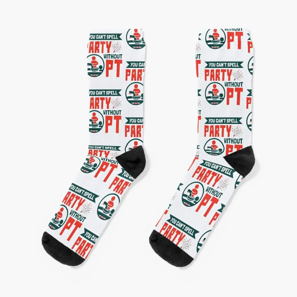 You Can't Spell Party Without PT Physical Therapist Therapy Socks new in's summer Male Socks Women's happy birthday jesus sorry your party is so lame socks winter stockings compression luxury socks male women s