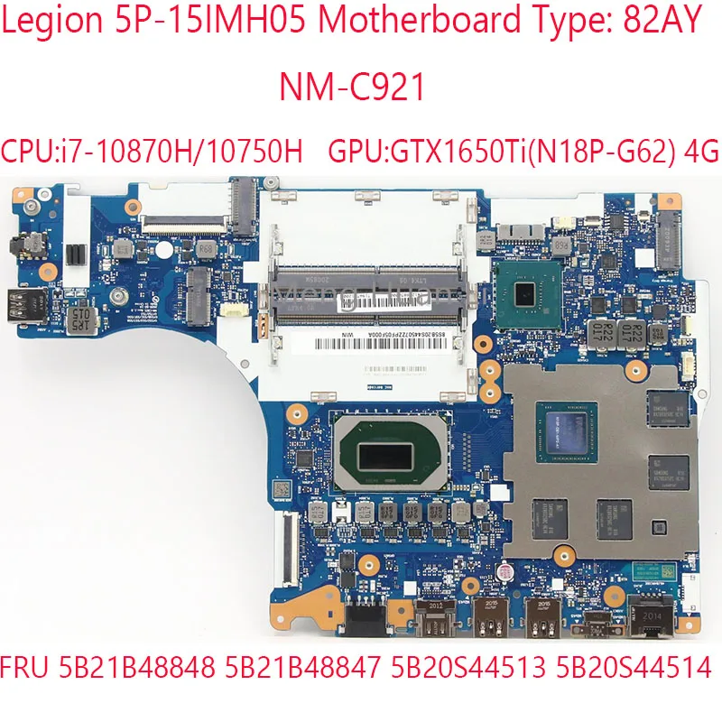 

NM-C921 5P-15IMH05 Motherboard 5B21B48848 5B21B48847 5B20S44513 5B20S44514 For Legion 5P-15IMH05 82AY i7 GTX1650Ti 4G 100%TestOK