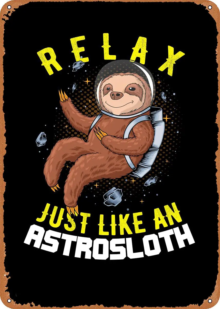 

Astronaut Astronaut Sloth Metal Tin Sign Retro Wall Decor Vintage Art Print Poste Great Gift for Space Fans 8 x 12 inch