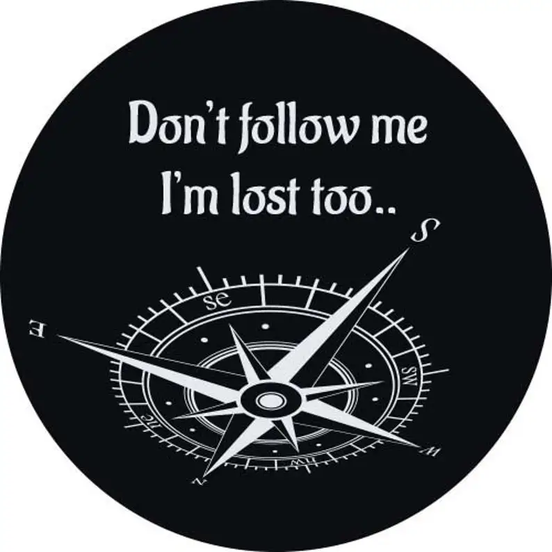 

Don't follow me I'm lost too Car tire cover dust waterproof sunscreen suitable for most car parts tire cover