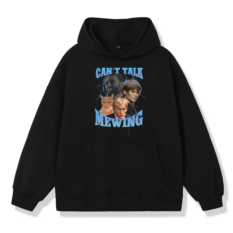Can't Talk I'm Mewing Funny Cat Meme Print Hoodies Men Fashion Aesthetic Sweatshirt Oversized Streetwear Long Sleeve Hoodie Male