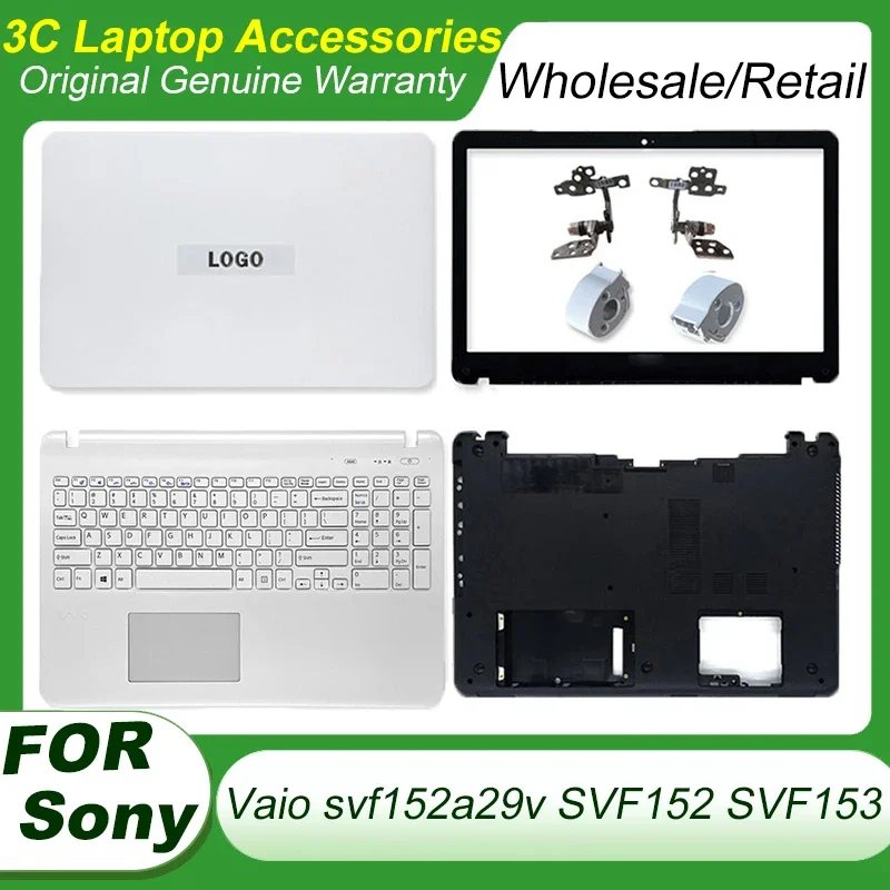 

New For Sony Vaio svf152a29v Body SVF152 SVF153 SVF152a23t SVF1541 LCD Back Cover Bezel Plamrest Hinges Bottom Case Lid No Touch