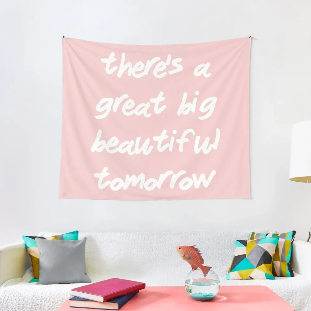 

There's a Great Big Beautiful Tomorrow Millennial Pink Tapestry Home Decor Aesthetic Nordic Home Decor Anime Decor Tapestry