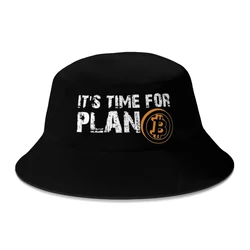 New Summer It’s Time For Plan B Bitcon Cryptocurrency Bucket Hat for Women Men Outdoor Bob Fishing Fisherman Hat  Boonie Hat