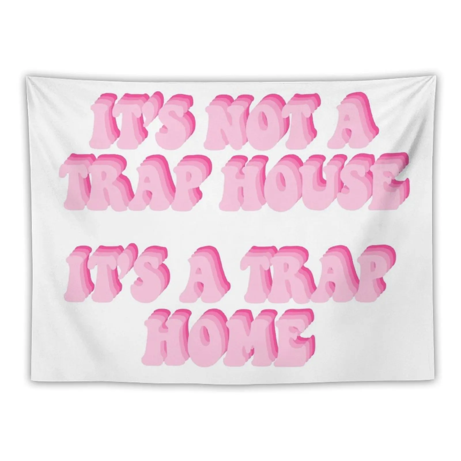 

its not a trap house its a trap home Tapestry Wall Tapestries Aesthetic Room Decor Tapestry