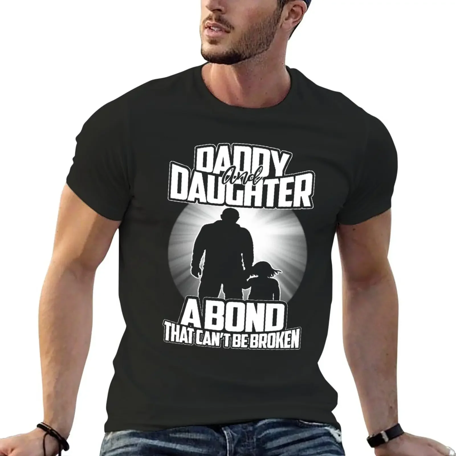 

Daddy and Daughter - A bond that can't be broken Funny Father's Dayh T-Shirt summer clothes mens tall t shirts