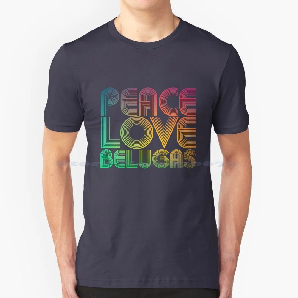 Pace Amore Belugas Salva Le Balene Arcobaleno Beluga Gear T Shirt 100% Cotone Tee Peace Love Belugas Beluga Lover Girl Beluga