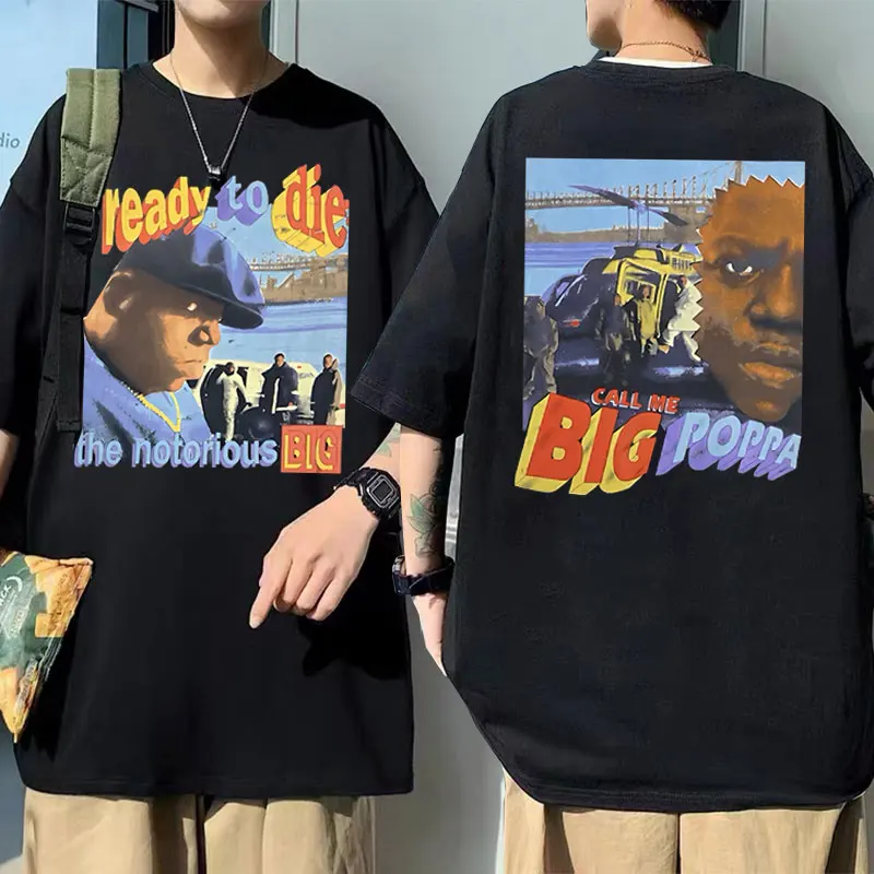 

Rapper Biggie Smalls Ready To Die Graphics T Shirts The Notorious Big Call Me Big Poppa Tshirt Men Women Hip Hop Oversized Tees