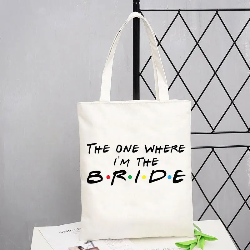 

The One Where I'm The Bride Printed Canvas Pouch Environmental Shopping Pouch High Quality Women's Casual Large Handbag Tote Bag